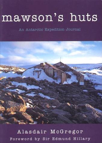 Imagen de archivo de Mawson's Huts : An Antarctic expedition journal a la venta por Books From California