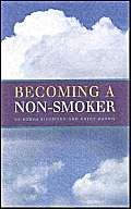 Stock image for Becoming a Non-Smoker : Giving Up for Good for sale by Dromanabooks