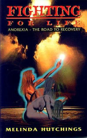 Imagen de archivo de Fighting for Life: Anorexia - The Road to Recovery a la venta por WorldofBooks