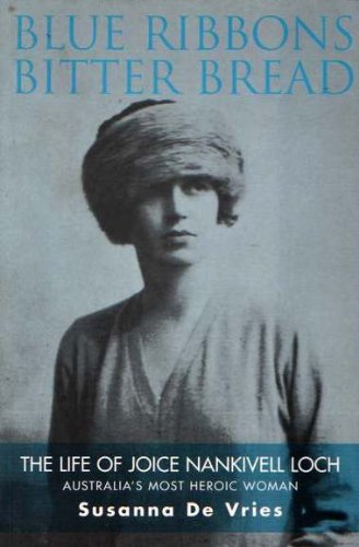 Imagen de archivo de Blue Ribbons, Bitter Bread: the Life of Joice Nankivell Loch a la venta por medimops