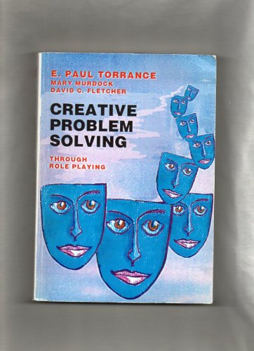 Creative problem solving through role playing (9780868123844) by Torrance, E. Paul