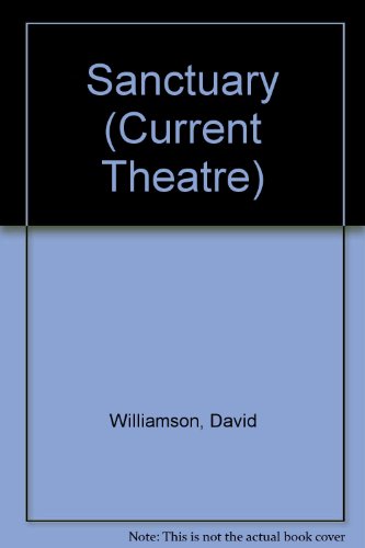 Sanctuary (Current Theatre Series) (9780868193854) by David Williamson