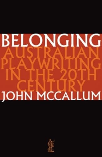 Stock image for BELONGING. Australian Playwriting in the 20th Century. for sale by Sainsbury's Books Pty. Ltd.