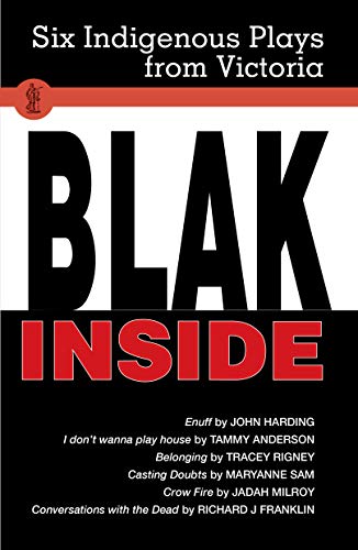 Stock image for Blak Inside. 6 Indigenous Plays from Victoria. for sale by Lawrence Jones Books