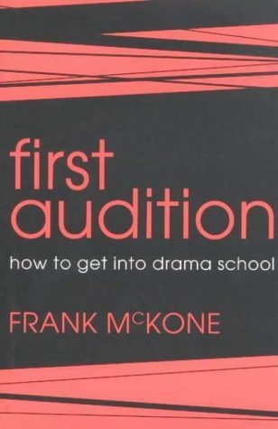 Beispielbild fr First Audition: How to Get Into Drama School zum Verkauf von Anybook.com