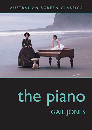 The Piano (Australian Screen Classics) (Australian Screen Classics S) - Gail Jones