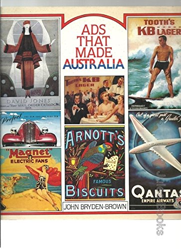 Stock image for Ads That Made Australia. How advertising has shaped our history and Lifestyle for sale by C.P. Collins Booksellers