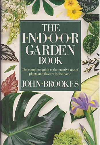 The Indoor Garden Book (9780868242798) by John Brookes