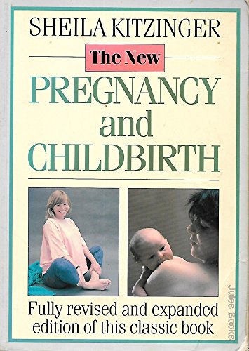 Stock image for The New Pregnancy and Childbirth (Fully Revised and Expanded) for sale by Books@Ruawai