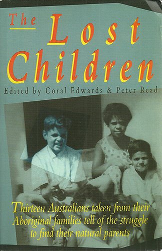 Beispielbild fr The Lost children: Thirteen Australians taken from their Aboriginal families tell of the struggle to find their natural parents zum Verkauf von Wonder Book