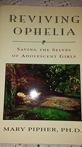 Stock image for REVIVING OPHELIA Saving the Selves of Adolescent Girls for sale by Dromanabooks