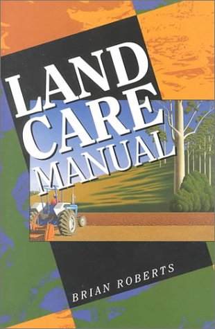 Stock image for LAND CARE MANUAL for sale by BOOK COLLECTORS GALLERY