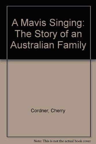 Beispielbild fr A Mavis Singing: The Story of an Australian Family zum Verkauf von Dial-A-Book