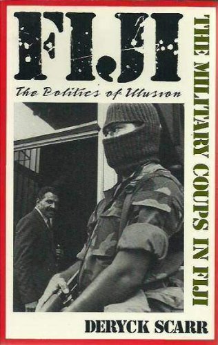 Imagen de archivo de Fiji - The Politics of Illusion - The Military Coups in Fiji a la venta por Jason Books