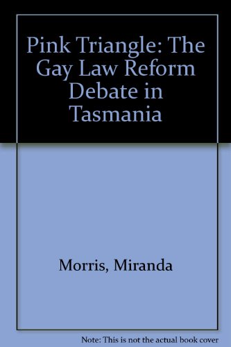 Stock image for Pink Triangle: The Gay Law Reform Debate in Tasmania for sale by In Other Words Books