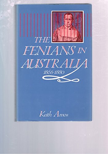 Imagen de archivo de The Fenians in Australia, 1865-1880 (Modern History Series, No 4) a la venta por ThriftBooks-Atlanta