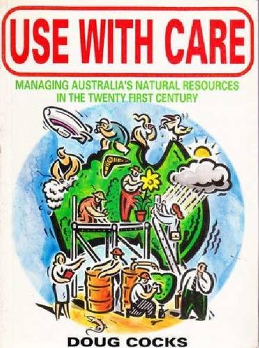 Stock image for Use with Care: Managing Australia's Natural Resources in the Twenty-First Century for sale by Book Haven