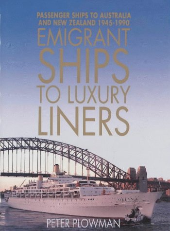 Emigrant Ships to Luxury Liners: Passenger Ships to Australia