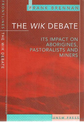 9780868404097: The Wik Debate: Its Impact on Aborigines, Pastoralists and Miners (Frontlines S.)