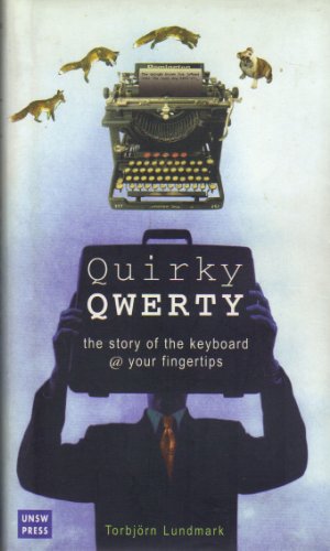 Imagen de archivo de Quirky Qwerty: The Story Of The Keyboard @ Your Fingertips a la venta por GloryBe Books & Ephemera, LLC
