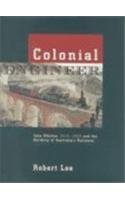9780868404684: Colonial Engineer: John Whitton 1819-1898 and the Building of Australia™s Railways