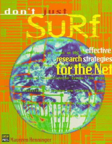 Beispielbild fr Don't Just Surf: Effective Research Strategies for the Net zum Verkauf von WeSavings LLC