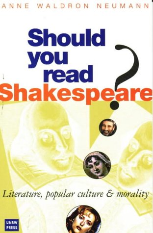 Stock image for Should You Read Shakespeare? Literature, Popular Culture and Morality for sale by Discover Books