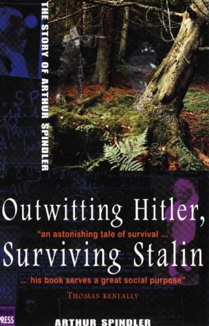 Beispielbild fr Outwitting Hitler, Surviving Stalin: The Story of Arthur Spindler zum Verkauf von Syber's Books