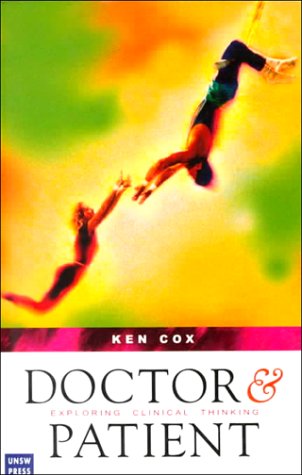 Imagen de archivo de Doctor and Patient: Exploring Clinical Thinking a la venta por Reuseabook