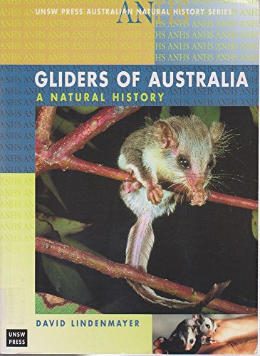 Gliders of Australia: A Natural History (Australian Natural History Series) (9780868405230) by Lindenmayer, David