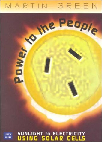 Imagen de archivo de Power to the People : Sunlight to Electricity Using Solar Cells a la venta por Better World Books: West