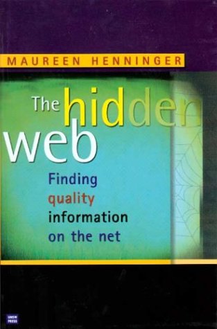 Stock image for The Hidden Web Finding Quality Information on the Net for sale by PBShop.store US