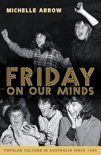9780868406626: Friday on Our Minds: Popular Culture in Australia Since 1945