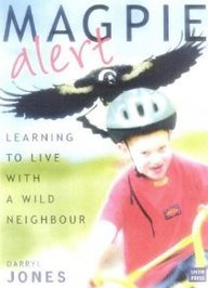 Magpie Alert: Learning to Live with a Wild Neighbour (9780868406688) by Jones, Darryl