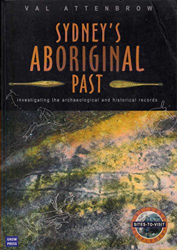 Stock image for Sydney's Aboriginal Past: Investigating the Archaeological and Historical Records for sale by Ripponlea Books