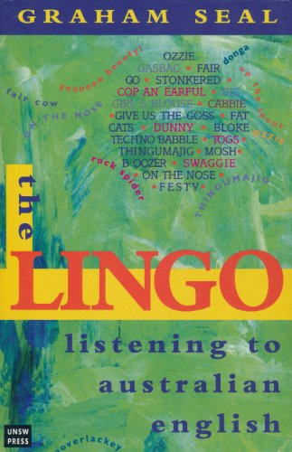 The Lingo: Listening to Australian English (9780868406800) by Seal, Graham
