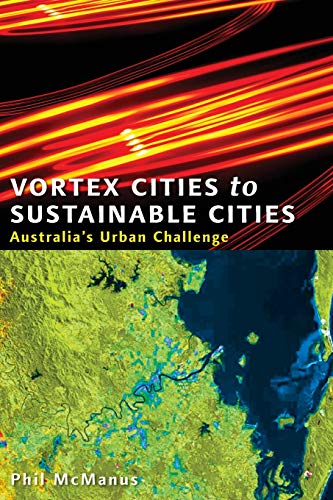 Stock image for Vortex Cities to Sustainable Cities: Australia's Urban Challenge for sale by medimops