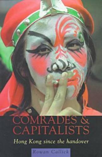 9780868407289: Comrades and Capitalists: Hong Kong Since the Handover