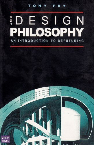 New Design Philosophy: An Introduction to Defuturing (9780868407531) by Fry, Tony