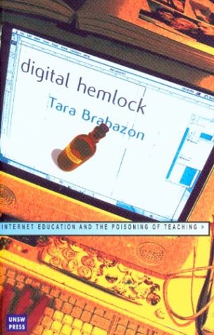 Imagen de archivo de Digital Hemlock : Internet Education and the Poisoning of Teaching a la venta por Better World Books: West