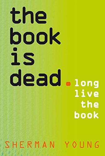 Imagen de archivo de The Book Is Dead (Long Live the Book) (New South Books) a la venta por Defunct Books