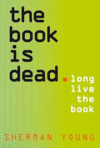 Stock image for The Book Is Dead (Long Live the Book) (New South Books) for sale by Hippo Books