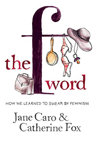 9780868408231: The F Word: How we learned to swear by feminism