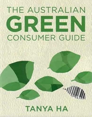 Beispielbild fr The Australian Green Consumer Guide: Choosing Products for a Healthier Home, Planet and Bank Balance zum Verkauf von Revaluation Books