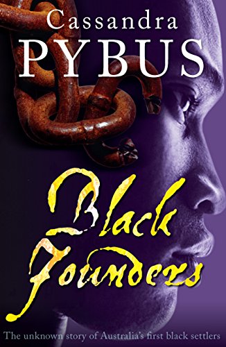 Stock image for Black Founders The Unknown History of Australia's First Black Settlers The Unknown Story of Australia's First Black Settlers for sale by PBShop.store US