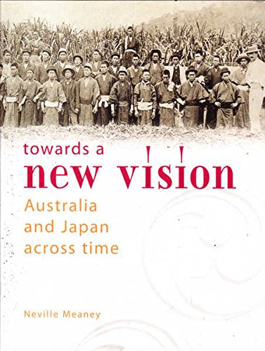 Imagen de archivo de Towards A New Vision: Australia & Japan Through 100 Years a la venta por THE CROSS Art + Books