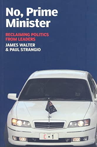 Beispielbild fr No, Prime Minister: Reclaiming Politics from Leaders zum Verkauf von Revaluation Books