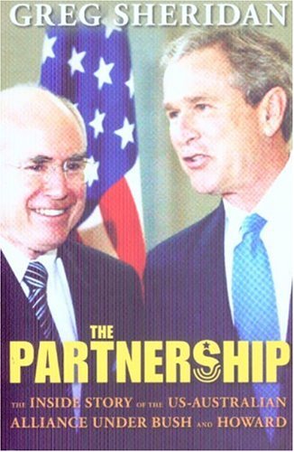 Imagen de archivo de The Partnership: The Inside Story of the US-Australian Alliance Under Howard and Bush a la venta por MusicMagpie