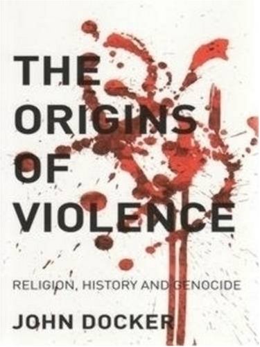 Stock image for THE ORIGINS OF VIOLENCE. Religion, History and Genocide. for sale by Sainsbury's Books Pty. Ltd.