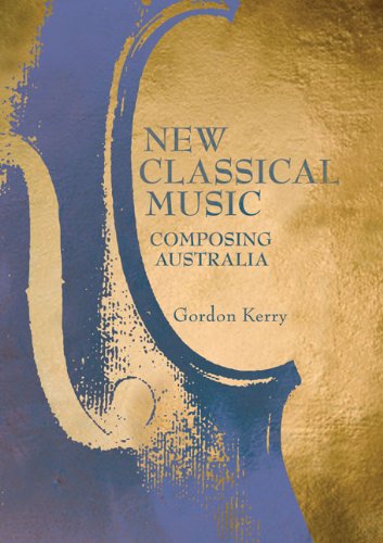 New Classical Music: Composing Australia (Australia Council music book)